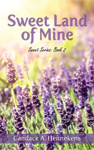 Cover of the book Sweet Land of Mine by Lauren Royal