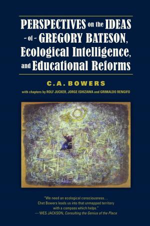 Book cover of Perspectives on the Ideas of Gregory Bateson, Ecological Intelligence, and Educational Reforms