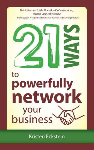 Book cover of 21 Ways to Powerfully Network Your Business