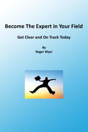 Cover of the book Become The Expert In Your Field by Patrick Marsolek