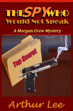 Cover of the book The Spy Who Would Not Speak by Michael D Corney