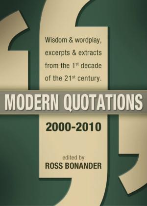 Cover of Modern Quotations 2000 - 2010 - Wisdom & Wordplay, Excerpts & Extracts from the 1st Decade of the 21st Century [Kindle Edition]