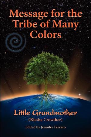 Cover of the book Message for the Tribe of Many Colors by 謝沅瑾