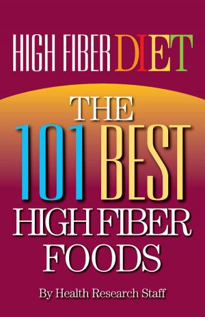 Cover of the book High Fiber Diet: The 101 Best High Fiber Foods by Lisa J Johnson