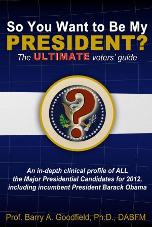 Book cover of So You Want to Be My President? The ULTIMATE Voter's Guide