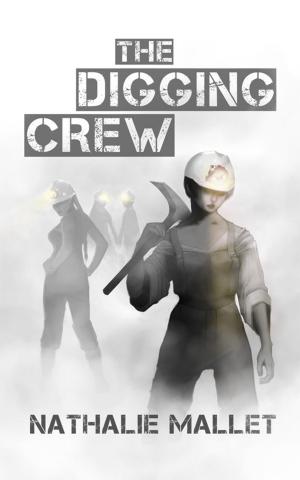 Cover of the book The Digging Crew by Carol R Ward