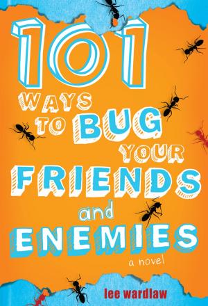 Cover of the book 101 Ways to Bug Your Friends and Enemies by Paula Danziger