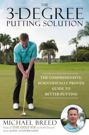 Cover of the book The 3-Degree Putting Solution by David E. Meadows