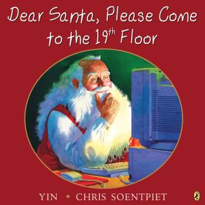 Cover of the book Dear Santa, Please Come to the 19th Floor by Kimberly Brubaker Bradley