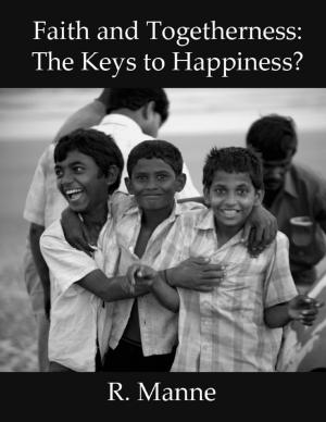 Cover of the book Faith and Togetherness: The Keys to Happiness? by Rock Page