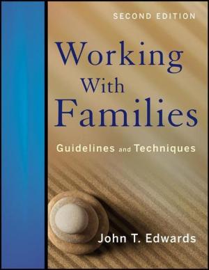 Cover of the book Working With Families: Guidelines and Techniques by Gregory Bassham, Eric Bronson