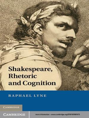 Cover of the book Shakespeare, Rhetoric and Cognition by 