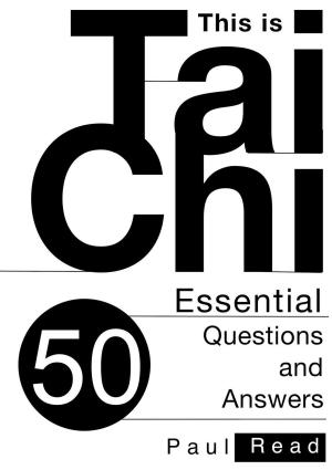 Cover of the book This is Tai Chi: 50 Essential Questions and Answers by JOHN R. HARRIS