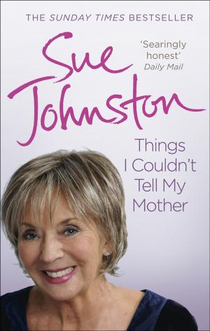 Cover of the book Things I Couldn't Tell My Mother: My Autobiography by Fatima Whitbread