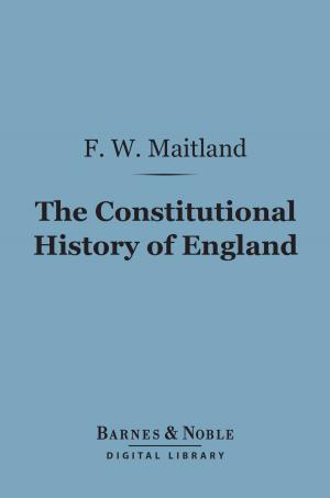 Cover of the book The Constitutional History of England (Barnes & Noble Digital Library) by William Crary Brownell