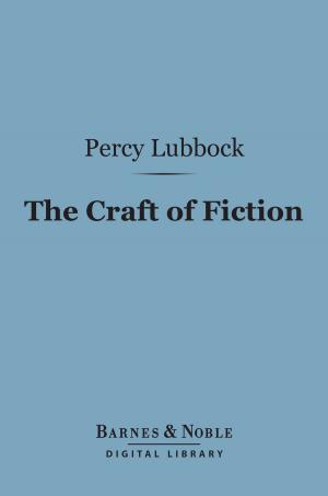 Book cover of The Craft of Fiction (Barnes & Noble Digital Library)