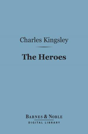 Book cover of The Heroes (Barnes & Noble Digital Library)
