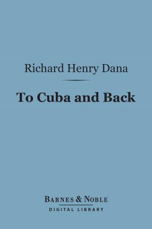 Cover of the book To Cuba and Back (Barnes & Noble Digital Library) by Ouida