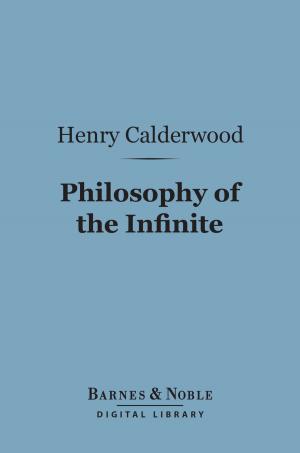 Cover of the book Philosophy of the Infinite (Barnes & Noble Digital Library) by Nathaniel Hawthorne