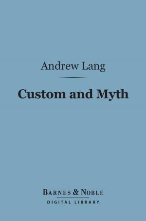 Cover of the book Custom and Myth (Barnes & Noble Digital Library) by A. S. M. Hutchinson
