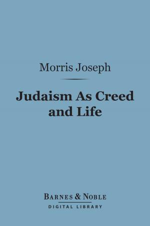 Cover of the book Judaism As Creed and Life (Barnes & Noble Digital Library) by Henry James