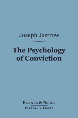 Cover of the book The Psychology of Conviction (Barnes & Noble Digital Library) by John Ruskin