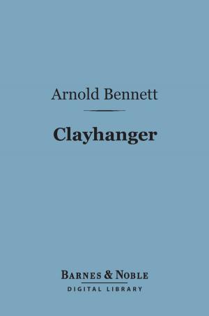Cover of the book Clayhanger (Barnes & Noble Digital Library) by Leon H. Vincent
