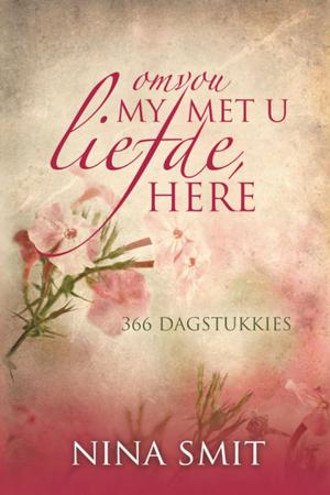 Cover of the book Omvou my met u liefde, Here by Karen Kingsbury