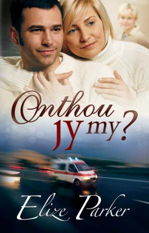 Cover of Onthou jy my? by Elize Parker, Christian Art Distributors Pty Ltd