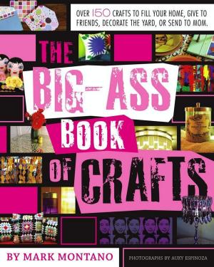Cover of the book The Big-Ass Book of Crafts by Emily Liebert