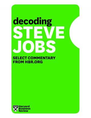 Cover of the book Decoding Steve Jobs by Harvard Business Review, Daniel Goleman, Peter F. Drucker, Clayton M. Christensen, Michael E. Porter