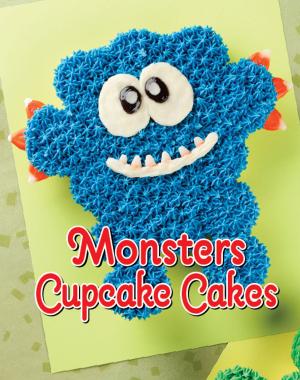 Cover of the book Monsters Cupcake Cakes by Bart King