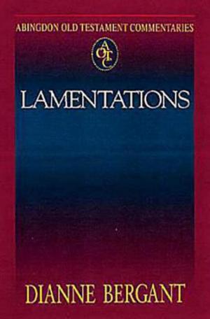 Cover of the book Abingdon Old Testament Commentaries: Lamentations by Kristine Miller, Scott McKenzie