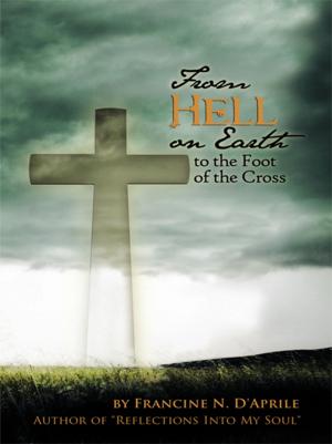Cover of the book From Hell on Earth to the Foot of the Cross by Fred R. Lybrand