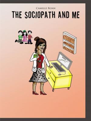 Cover of the book The Sociopath and Me by Mack W. Wells