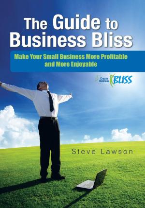 Cover of the book The Guide to Business Bliss by Denise McKay