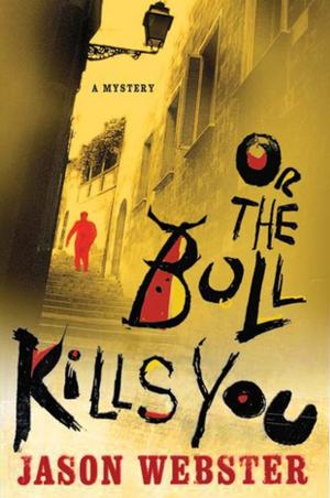 Cover of the book Or the Bull Kills You by Paul Whitelaw