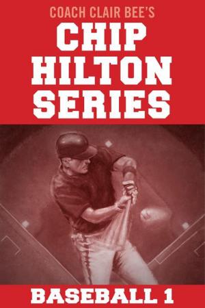 Cover of the book Chip Hilton Baseball Bundle by Alex Kendrick, Stephen Kendrick
