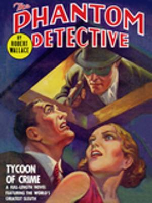 Cover of the book The Phantom Detective: Tycoon of Crime by Lawrence Watt-Evans Zenith Lawrence Watt-Evans Brown, Leslie Ford