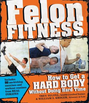 Cover of the book Felon Fitness by Allyn I Freeman, Robert E. Gorman