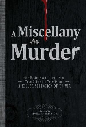 Cover of the book A Miscellany of Murder by Beth Skwarecki