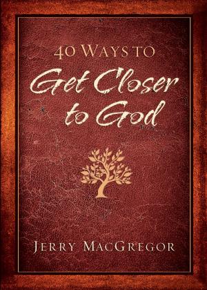 Cover of the book 40 Ways to Get Closer to God by Paul Robertson