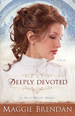 Cover of the book Deeply Devoted (The Blue Willow Brides Book #1) by Baker Publishing Group