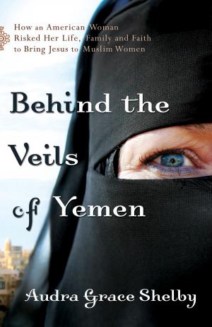 Cover of the book Behind the Veils of Yemen by Gary Parker