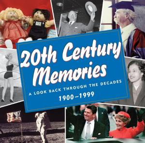 Cover of 20th Century Memories: A Look Back Through the Decades, 1900-1999