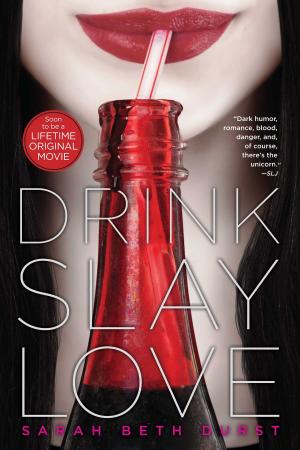 Cover of the book Drink, Slay, Love by Holly Black