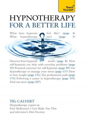 Cover of the book Hypnotherapy for a Better Life: Teach Yourself by David Ashton