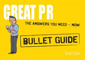Book cover of Great PR: Bullet Guides