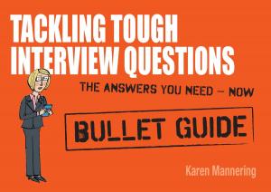 Book cover of Tackling Tough Interview Questions: Bullet Guides