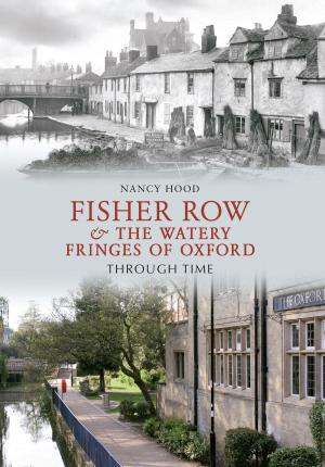 Cover of the book Fisher Row & the Watery Fringes of Oxford Through Time by David Harvey